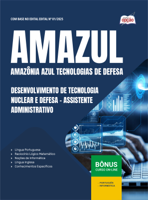 Apostila AMAZUL em PDF 2025 - Técnico em Desenvolvimento de Tecnologia Nuclear e Defesa - Assistente Administrativo