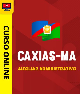 Curso Prefeitura de Caxias-MA - Auxiliar Administrativo