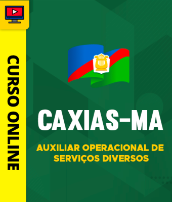 Curso Prefeitura de Caxias-MA - Auxiliar Operacional de Serviços Diversos