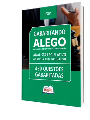 Caderno de Questões ALEGO - Analista Legislativo - Analista Administrativo - 450 Questões Gabaritadas