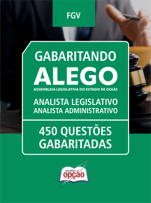 Caderno de Questões ALEGO - Analista Legislativo - Analista Administrativo - 450 Questões Gabaritadas