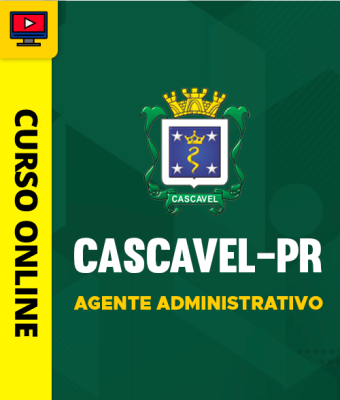Curso Prefeitura de Cascavel-PR - Agente Administrativo