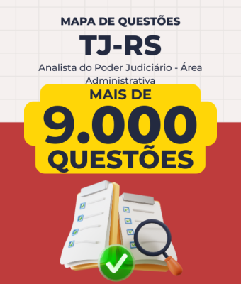 Mapa de Questões Online - TJ-RS - Analista do Poder Judiciário - Área Administrativa - 9 Mil Questões