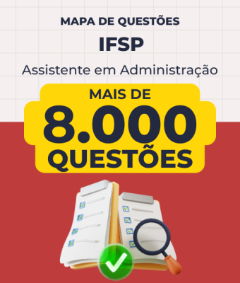 Mapa de Questões Online - IFSP - Assistente em Administração - 8 Mil Questões