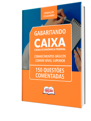 Caderno de Questões CAIXA - Conhecimentos Básicos - Comum Nível Superior - 150 Questões Comentadas