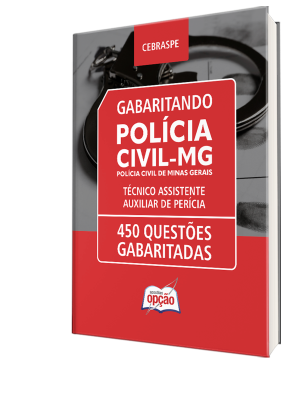 Caderno de Questões PC MG - Técnico Assistente - Auxiliar de Perícia - 450 Questões Gabaritadas