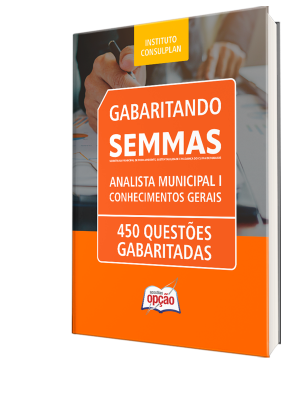Caderno de Questões SEMMAS - Analista Municipal I - Conhecimentos Gerais - 450 Questões Gabaritadas