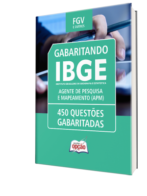 Caderno de Questões IBGE - Agente de Pesquisas e Mapeamento (APM) - 450 Questões Gabaritadas