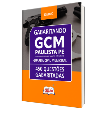 Caderno de Questões Prefeitura de Paulista - PE - Guarda Civil Municipal - 450 Questões Gabaritadas