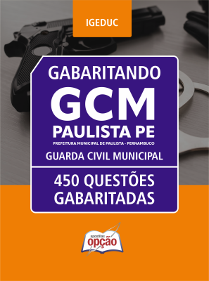 Caderno de Questões Prefeitura de Paulista - PE - Guarda Civil Municipal - 450 Questões Gabaritadas