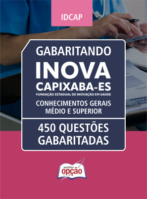 Caderno de Questões INOVA Capixaba - Conhecimentos Gerais - Médio e Superior - 450 Questões Gabaritadas