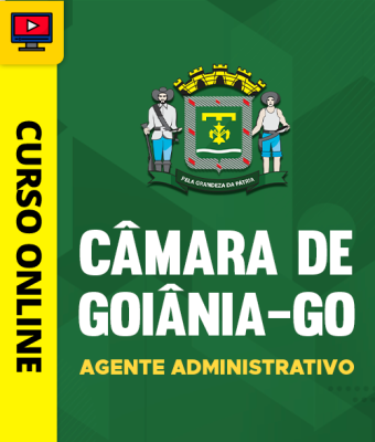 Curso Câmara de Goiânia-GO - Agente Administrativo