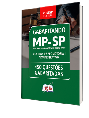 Caderno de Questões MP-SP - Auxiliar de Promotoria I - Administrativo - 450 Questões Gabaritadas