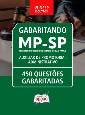 Caderno de Questões MP-SP - Auxiliar de Promotoria I - Administrativo - 450 Questões Gabaritadas