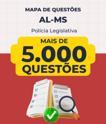 Mapa de Questões Online - AL-MS - Técnico Legislativo - Polícia Legislativa - 5 Mil Questões