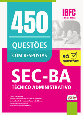 Caderno de Questões SEC-BA - Técnico Administrativo em Nível Médio - 450 Questões Gabaritadas