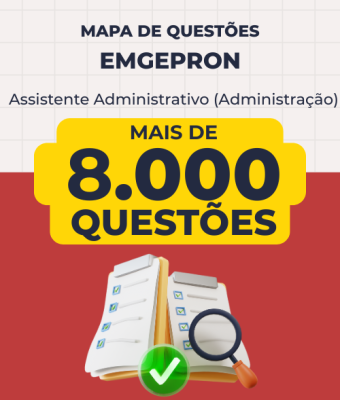 Mapa de Questões Online - EMGEPRON - Técnico de Projetos Navais - Assistente Administrativo (Administração) - 8 Mil Questões