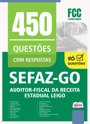Caderno de Questões SEFAZ-GO - Auditor Fiscal da Receita Federal - 450 Questões Gabaritadas