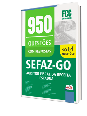 Caderno de Questões SEFAZ-GO - Auditor Fiscal da Receita Estadual - 950 Questões Gabaritadas