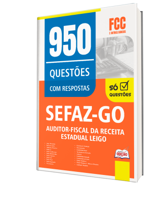 Caderno de Questões SEFAZ-GO - Auditor Fiscal da Receita Estadual - 950 Questões Gabaritadas