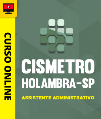 Curso CISMETRO Holambra-SP - Assistente Administrativo
