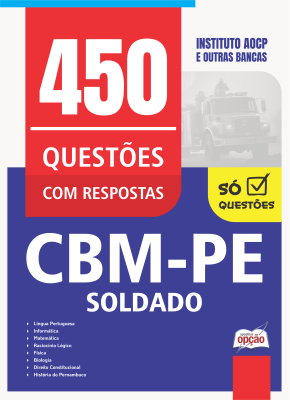 Caderno de Questões CBM-PE - Soldado - 450 Questões Gabaritadas