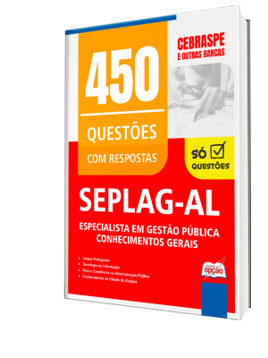 Caderno de Questões SEPLAG-AL - Conhecimentos Gerais - 450 Questões Gabaritadas