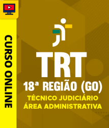 TRT-18REGIAO-TECNICO-JUDICIARIO-ADM-CUR202201619