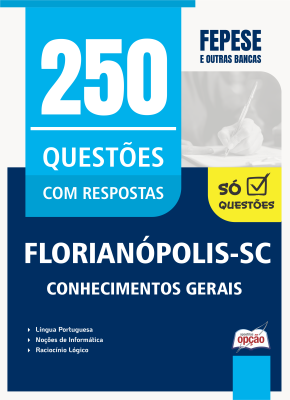 Caderno de Questões Prefeitura de Florianópolis - SC - Conhecimentos Gerais - 450 Questões Gabaritadas