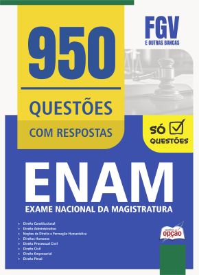 Caderno de Questões ENAM - Exame Nacional da Magistratura - 950 Questões Gabaritadas