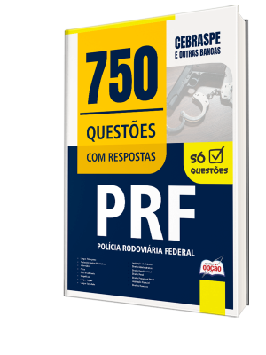 Caderno de Questões PRF - Policial Rodoviário Federal - 750 Questões Gabaritadas