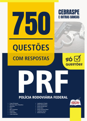 Caderno de Questões PRF - Policial Rodoviário Federal - 750 Questões Gabaritadas