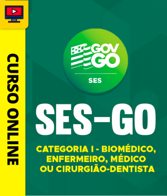 Curso SES-GO - Categoria I - Biomédico, Enfermeiro, Médico ou Cirurgião-Dentista