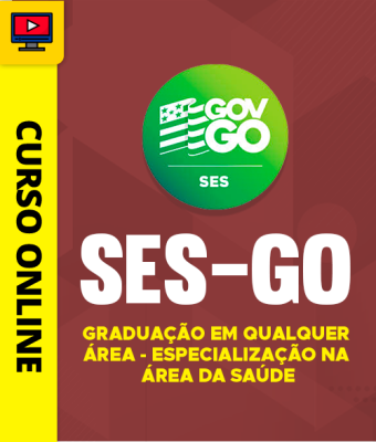 Curso SES-GO - Categoria III - Graduação em Qualquer Área - Especialização na Área da Saúde