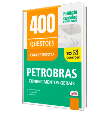 Caderno de Questões Petrobras - Conhecimentos Gerais - 400 Questões Gabaritadas