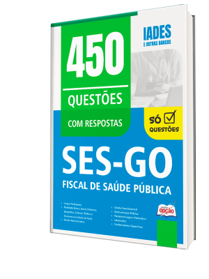 Caderno de Questões SES-GO - Fiscal de Saúde Pública - 450 Questões Gabaritadas