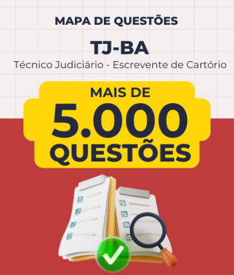 Mapa de Questões Online - TJ-BA - Técnico Judiciário - Escrevente de Cartório - 5 Mil Questões