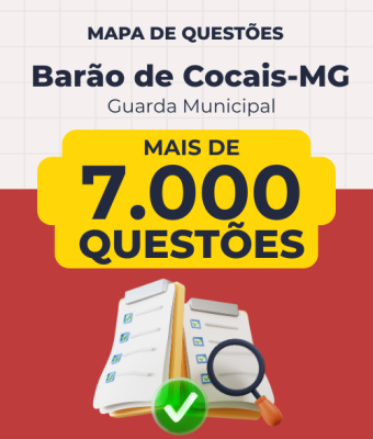 Mapa de Questões Online - Pref. Barão de Cocais-MG - Guarda Civil Municipal - 7 Mil Questões