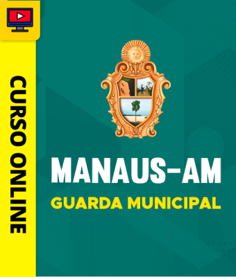 Curso Prefeitura de Manaus - AM - Guarda Municipal