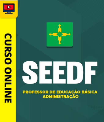 Curso SEEDF - Professor de Educação Básica - Administração