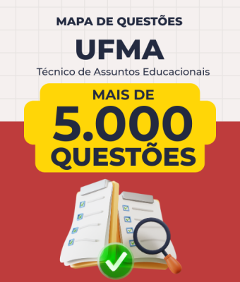 Mapa de Questões - UFMA - Técnico de Assuntos Educacionais - 5 Mil Questões