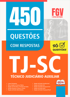 Caderno de Questões TJ-SC - Técnico Judiciário Auxiliar - 450 Questões Gabaritadas