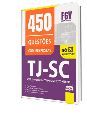 Caderno de Questões TJ-SC - Nível Superior - Conhecimentos Gerais - 450 Questões Gabaritadas