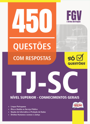 Caderno de Questões TJ-SC - Nível Superior - Conhecimentos Gerais - 450 Questões Gabaritadas