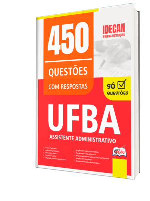Caderno de Questões UFBA - Assistente Administrativo - 450 Questões Gabaritadas