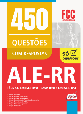 Caderno de Questões ALE-RR - Técnico Legislativo - Assistente Legislativo - 450 Questões Gabaritadas
