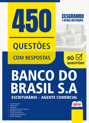 Caderno de Questões Banco do Brasil  - Escriturário - Agente Comercial - 450 Questões Gabaritadas