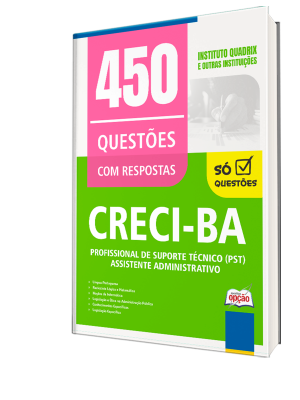 Caderno de Questões CRECI-BA - Profissional de Suporte Técnico (PST) - Assistente Administrativo - 450 Questões Gabaritadas