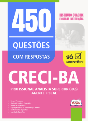 Caderno de Questões CRECI-BA - Profissional Analista Superior (PAS) - Agente Fiscal - 450 Questões Gabaritadas