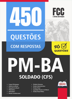 Caderno de Questões PM-BA - Soldado (CFS) - 450 Questões Gabaritadas